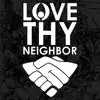 Love Thy Neighbor - Love Thy Neighbor - EP